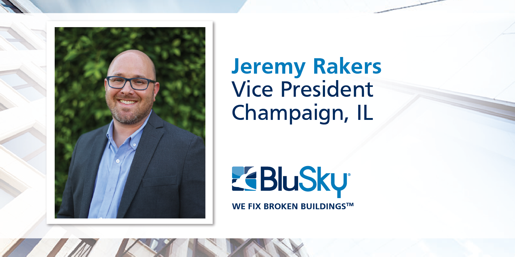 BluSky Adds Jeremy Rakers To Leadership Team As Champaign, IL Office Vice President